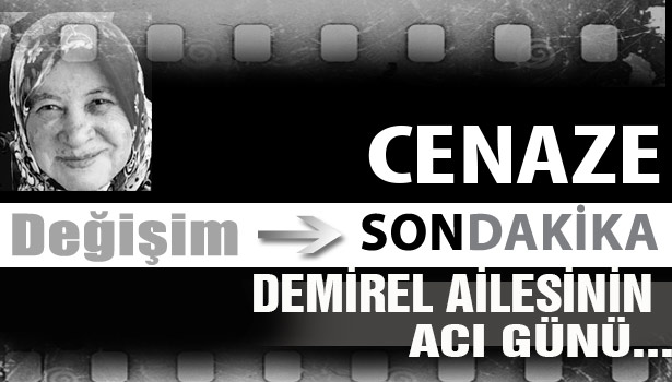 Demirel Ailesinin Acı Günü...