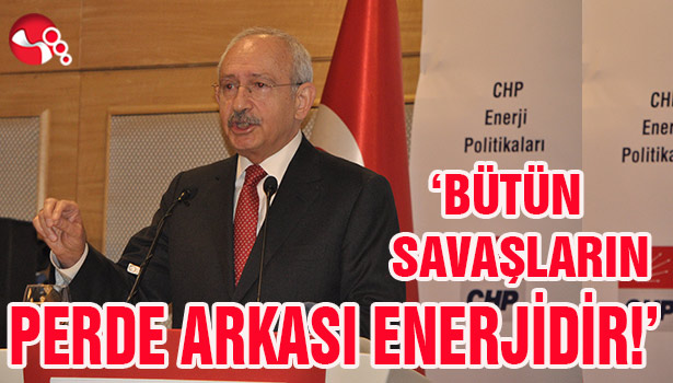'BÜTÜN SAVAŞLARIN PERDE ARKASI ENERJİDİR!'