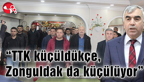 "TTK küçüldükçe, Zonguldak da küçülüyor"