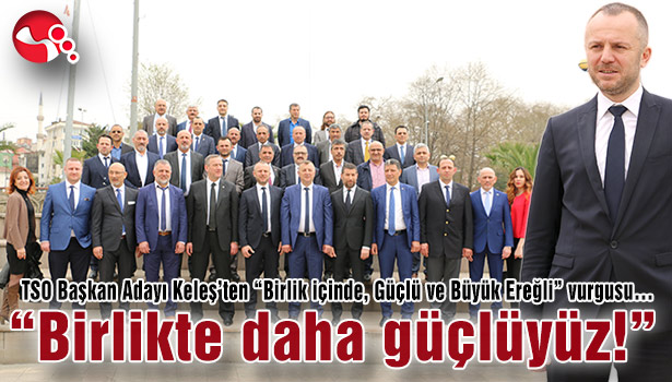 "Birlikte daha güçlüyüz!"