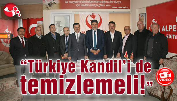 "Türkiye Kandil'i de temizlemeli!"