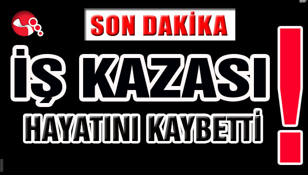 İş Kazası!..