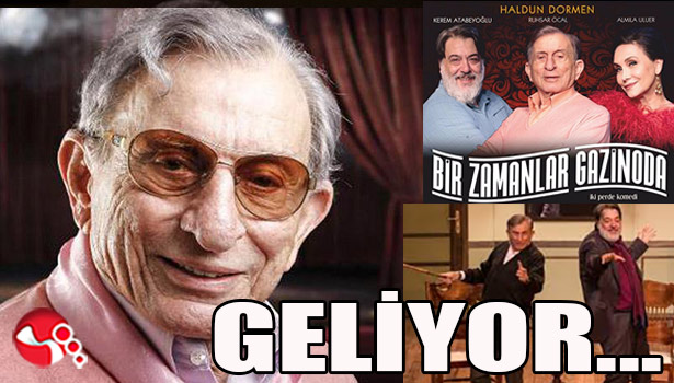 Usta oyuncu Haldun Dormen Geliyor...