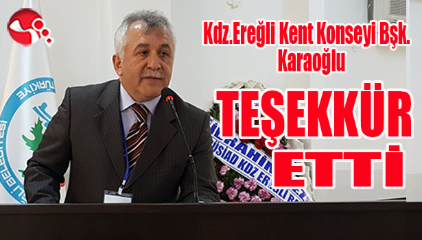 Kdz.Ereğli Kent Konseyi Bşk.Karaoğlu Teşekkür etti