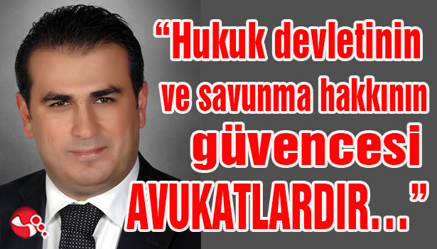 Demirtaş : ""Hukuk devletinin ve savunma hakkının güvencesi avukatlardır..."