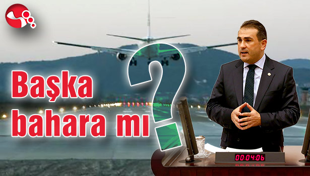 Başka bahara mı kaldı?