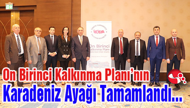 On Birinci Kalkınma Planı'nın Karadeniz Ayağı Tamamlandı...