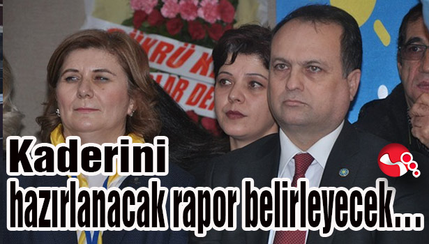 Kaderini hazırlanacak rapor belirleyecek...