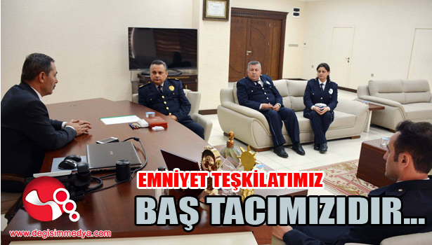 Emniyet teşkilatımız baş tacımızdır...
