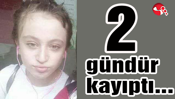 2 gündür kayıptı...