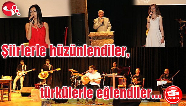 Şiirlerle hüzünlendiler, türkülerle eğlendiler...