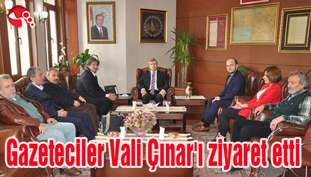 Gazeteciler, Vali Çınar'ı ziyaret ettiler