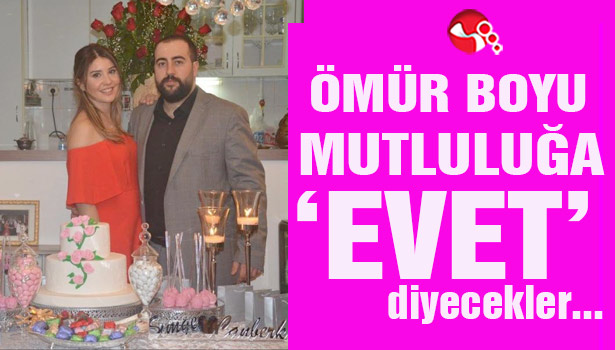 Ömür Boyu Mutluluğa 'EVET' diyecekler...