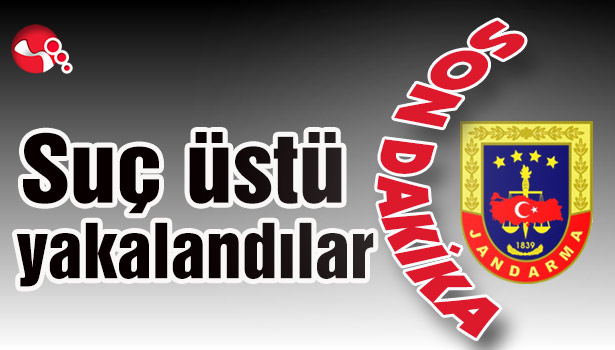 Suç üstü yakalandılar...