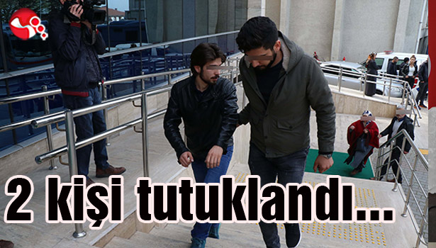 2 kişi tutuklandı...