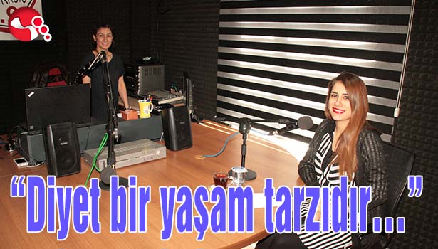 "Diyet bir yaşam tarzıdır..."