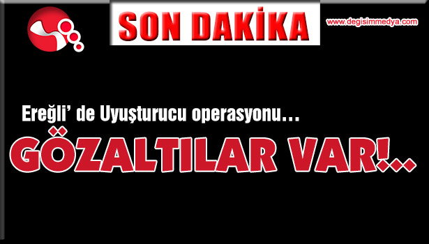 GÖZALTILAR VAR!..