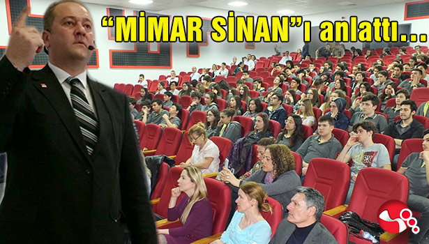 "MİMAR SİNAN"ı anlattı...
