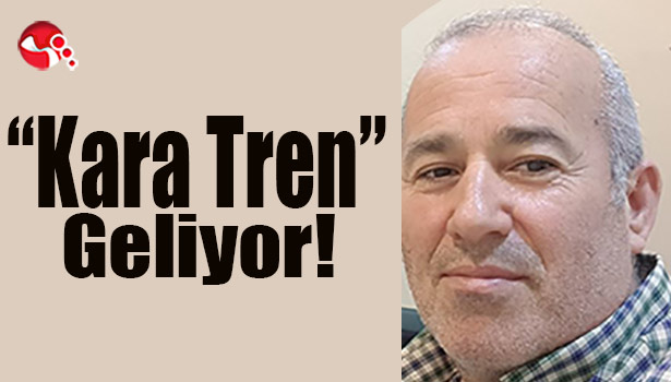 Yeniden 'Kara Tren'le