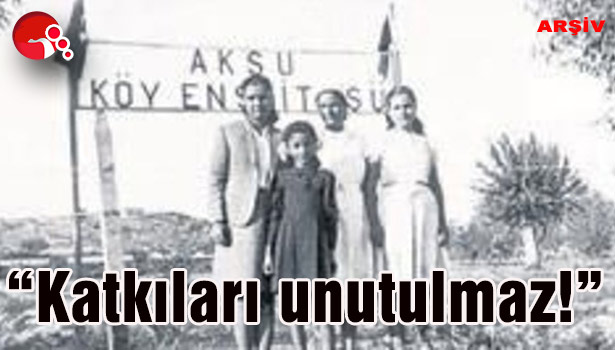 "Katkıları unutulmaz!"