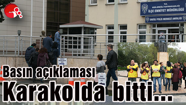 Basın açıklaması karakolda bitti...