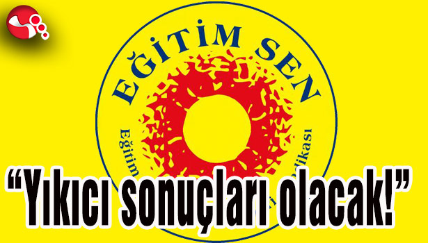 "Yıkıcı sonuçları olacak!"