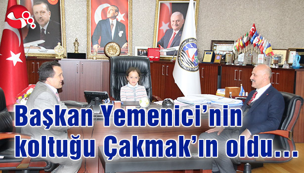 Başkan Yemenici'nin koltuğu Çakmak'ın oldu...