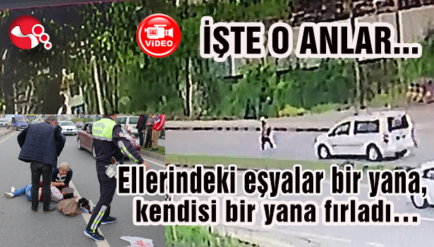 Ellerindeki eşyalar bir yana, kendisi bir yana fırladı...