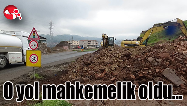 O yol mahkemelik oldu...