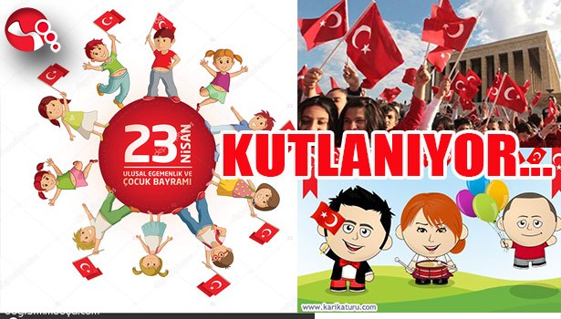 23 Nisan Ulusal Egemenlik ve Çocuk Bayramı kutlanıyor...