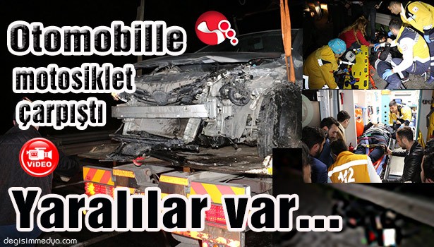 Otomobille motosiklet çarpıştı...Yaralılar var...