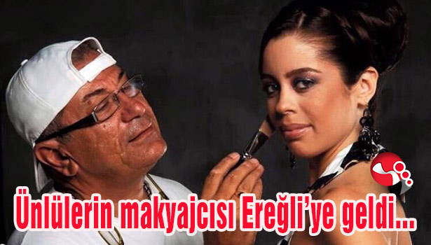 Ünlülerin makyajcısı Ereğli'ye geldi..
