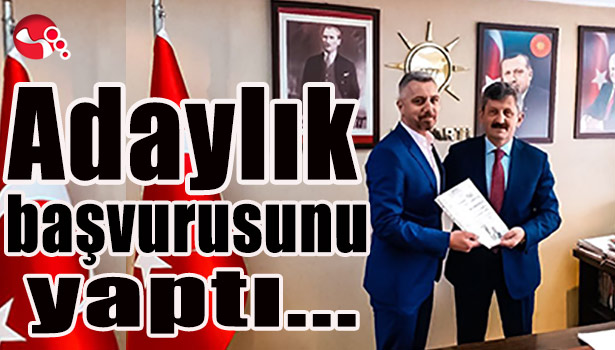 Adaylık başvurusunu yaptı...