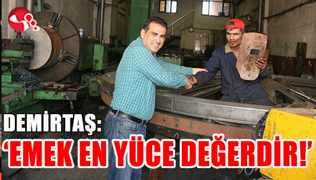 Demirtaş: 'Emek en yüce değerdir!'