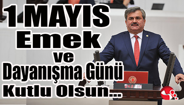 1 Mayıs Emek ve Dayanışma Günü Kutlu Olsun...