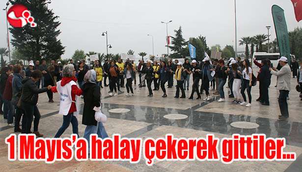1 Mayıs'a halay çekerek gittiler