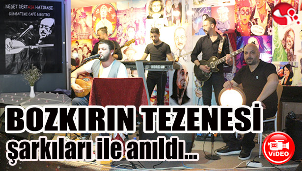 BOZKIRIN TEZENESİ şarkıları ile anıldı...