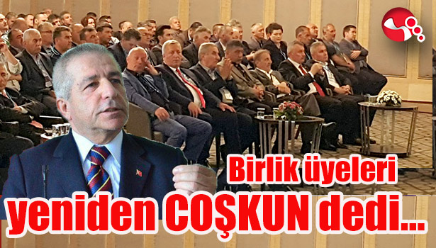 Birlik üyeleri yeniden COŞKUN dedi...