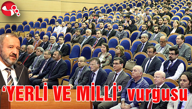 'YERLİ VE MİLLİ' vurgusu