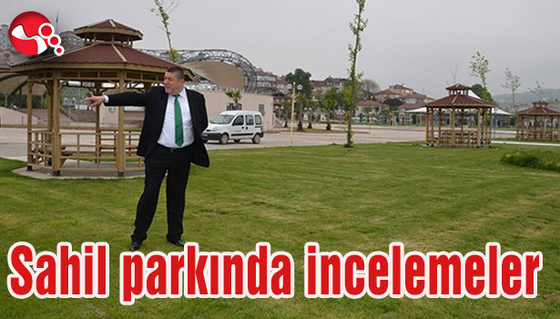 Sahil parkında incelemelerde bulundu