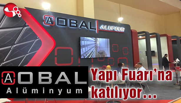 Obal Alüminyum Yapı Fuarı'na katılıyor...