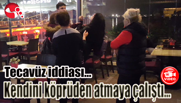 Tecavüz iddiası... Kendini köprüden atmaya çalıştı...