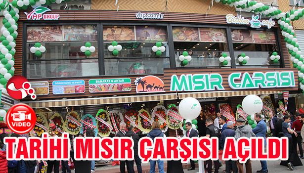 TARİHİ MISIR ÇARŞISI AÇILDI