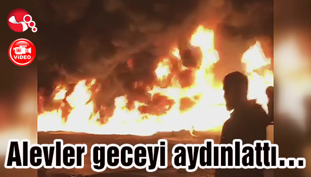 Alevler geceyi aydınlattı...