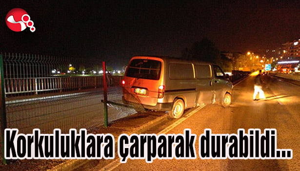 Korkuluklara çarparak durabildi...