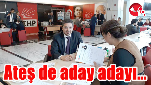 Ateş de aday adayı...