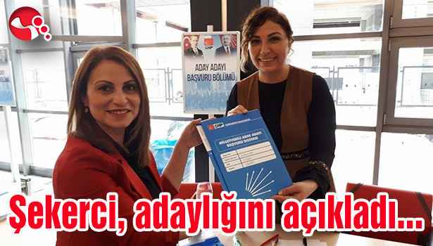 Şekerci, adaylığını açıkladı...