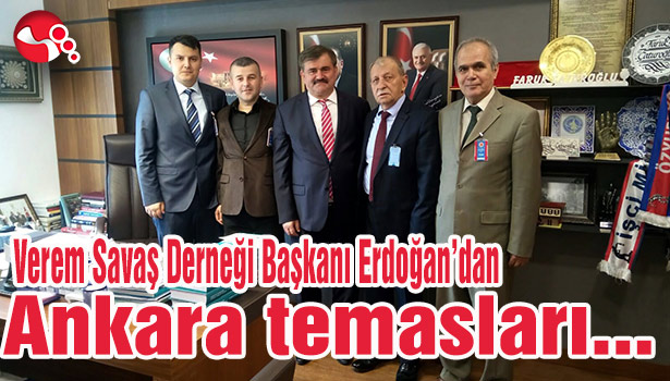 Verem Savaş Derneği Başkanı Erdoğan'dan Ankara temasları...