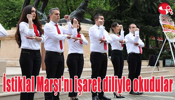 İstiklal Marşı'nı işaret diliyle okudular