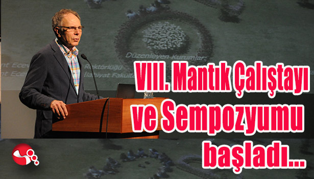 VIII. Mantık Çalıştayı ve Sempozyumu başladı